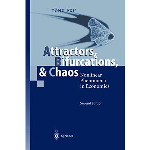 Attractors, Bifurcations, & Chaos: Nonlinear Phenomena in Economics [Hardcover]