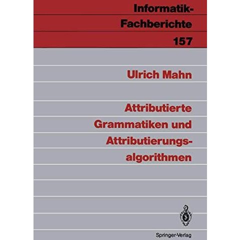 Attributierte Grammatiken und Attributierungsalgorithmen [Paperback]