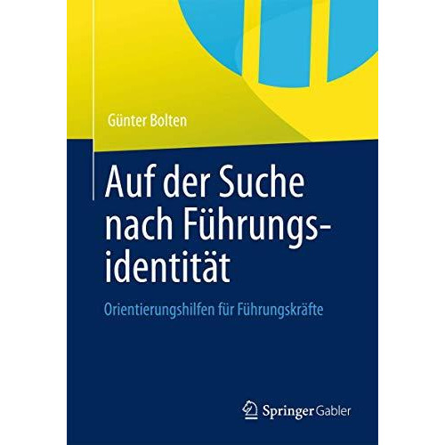 Auf der Suche nach F?hrungsidentit?t: Orientierungshilfen f?r F?hrungskr?fte [Paperback]