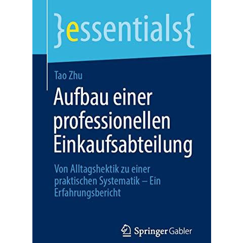 Aufbau einer professionellen Einkaufsabteilung: Von Alltagshektik zu einer prakt [Paperback]