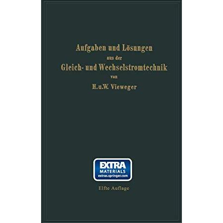 Aufgaben und L?sungen aus der Gleich- und Wechselstromtechnik: Ein ?bungsbuch f? [Paperback]