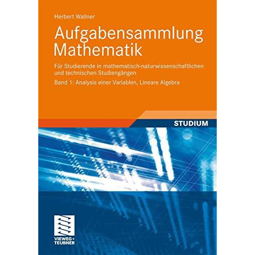 Aufgabensammlung Mathematik. Band 1: Analysis einer Variablen, Lineare Algebra:  [Paperback]