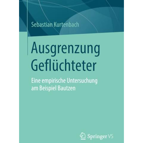 Ausgrenzung Gefl?chteter: Eine empirische Untersuchung am Beispiel Bautzen [Paperback]