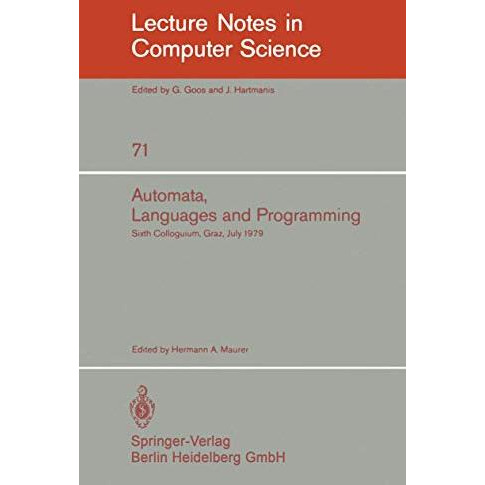 Automata, Languages, and Programming: Sixth Colloquium, Graz, Austria, July 16-2 [Paperback]