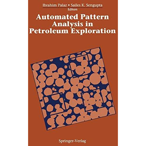 Automated Pattern Analysis in Petroleum Exploration [Paperback]