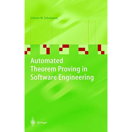 Automated Theorem Proving in Software Engineering [Hardcover]