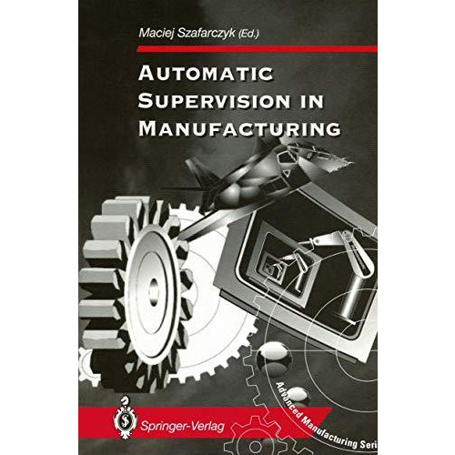 Automatic Supervision in Manufacturing [Paperback]