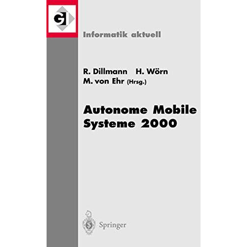 Autonome Mobile Systeme 2000: 16. Fachgespr?ch Karlsruhe, 20./21. November 2000 [Paperback]