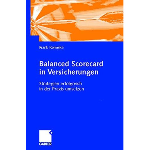 Balanced Scorecard in Versicherungen: Strategien erfolgreich in der Praxis umset [Hardcover]