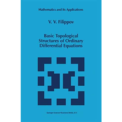 Basic Topological Structures of Ordinary Differential Equations [Hardcover]