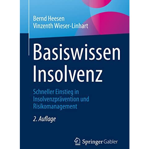 Basiswissen Insolvenz: Schneller Einstieg in Insolvenzpr?vention und Risikomanag [Paperback]