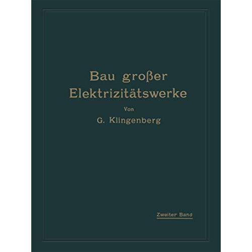 Bau gro?er Elektrizit?tswerke: Zweiter Band: Verteilung elektrischer Arbeit ?ber [Paperback]