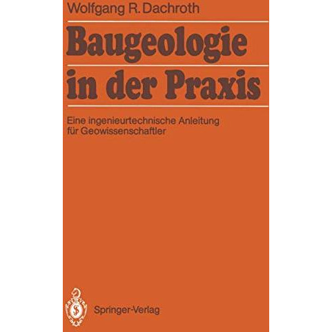 Baugeologie in der Praxis: Eine ingenieurtechnische Anleitung f?r Geowissenschaf [Paperback]