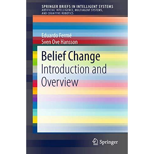 Belief Change: Introduction and Overview [Paperback]