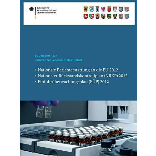 Berichte zur Lebensmittelsicherheit: Nationale Berichterstattung an die EU 2012, [Paperback]