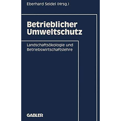 Betrieblicher Umweltschutz: Landschafts?kologie und Betriebswirtschaftslehre [Paperback]