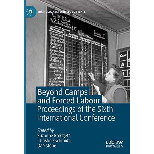 Beyond Camps and Forced Labour: Proceedings of the Sixth International Conferenc [Hardcover]