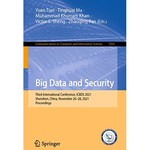 Big Data and Security: Third International Conference, ICBDS 2021, Shenzhen, Chi [Paperback]