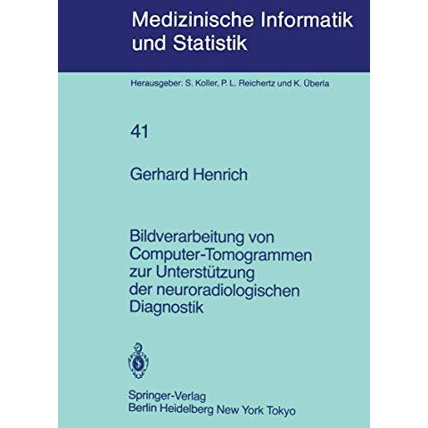 Bildverarbeitung von Computer-Tomogrammen zur Unterst?tzung der neuroradiologisc [Paperback]