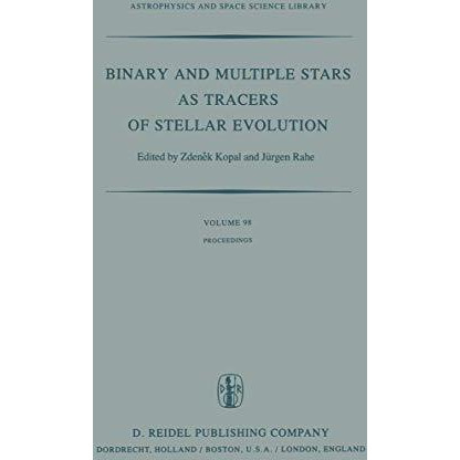 Binary and Multiple Stars as Tracers of Stellar Evolution: Proceedings of the 69 [Paperback]