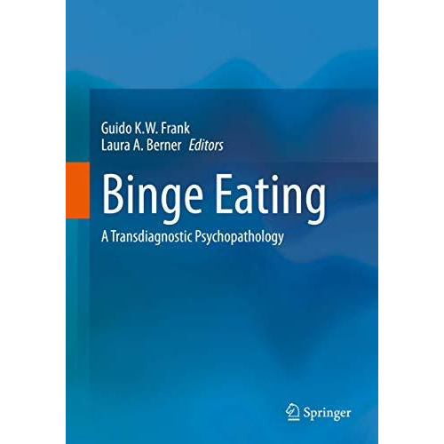 Binge Eating: A Transdiagnostic Psychopathology [Hardcover]