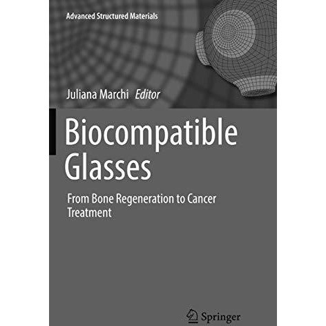 Biocompatible Glasses: From Bone Regeneration to Cancer Treatment [Paperback]