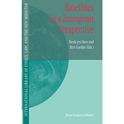 Bioethics in a European Perspective [Hardcover]