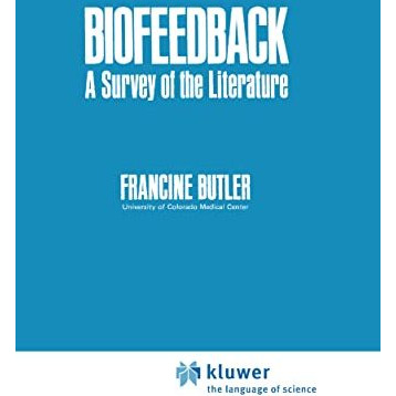 Biofeedback: A Survey of the Literature [Hardcover]