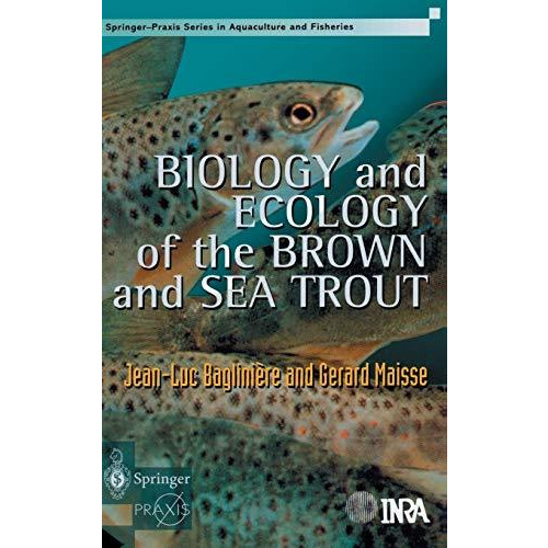 Biology and Ecology of the Brown and Sea Trout [Hardcover]