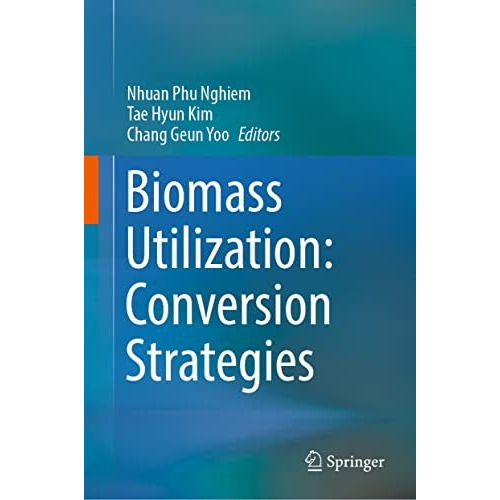 Biomass Utilization: Conversion Strategies [Hardcover]