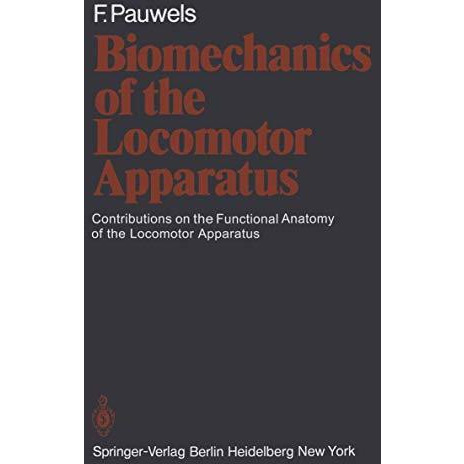 Biomechanics of the Locomotor Apparatus: Contributions on the Functional Anatomy [Paperback]