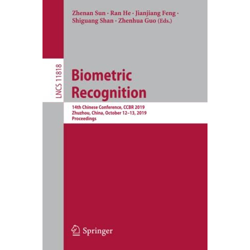 Biometric Recognition: 14th Chinese Conference, CCBR 2019, Zhuzhou, China, Octob [Paperback]