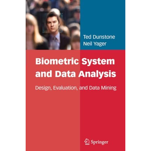 Biometric System and Data Analysis: Design, Evaluation, and Data Mining [Paperback]