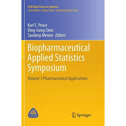 Biopharmaceutical Applied Statistics Symposium: Volume 3 Pharmaceutical Applicat [Paperback]