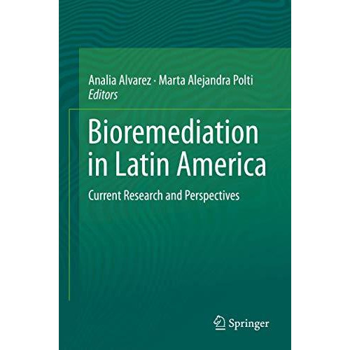 Bioremediation in Latin America: Current Research and Perspectives [Hardcover]