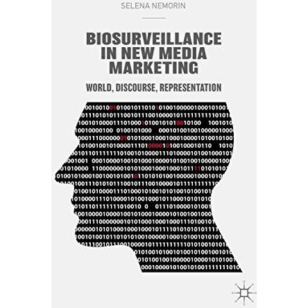 Biosurveillance in New Media Marketing: World, Discourse, Representation [Hardcover]