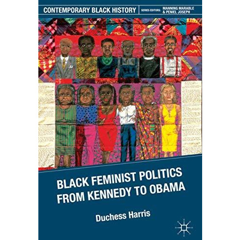 Black Feminist Politics from Kennedy to Clinton [Paperback]