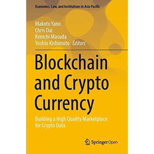 Blockchain and Crypto Currency: Building a High Quality Marketplace for Crypto D [Paperback]