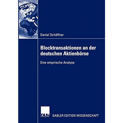 Blocktransaktionen an der deutschen Aktienb?rse: Eine empirische Analyse [Paperback]