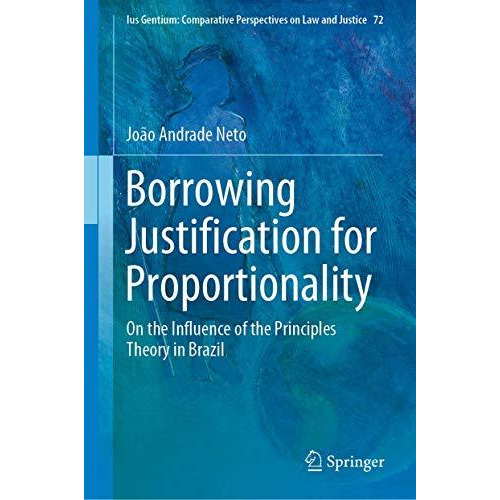 Borrowing Justification for Proportionality: On the Influence of the Principles  [Hardcover]