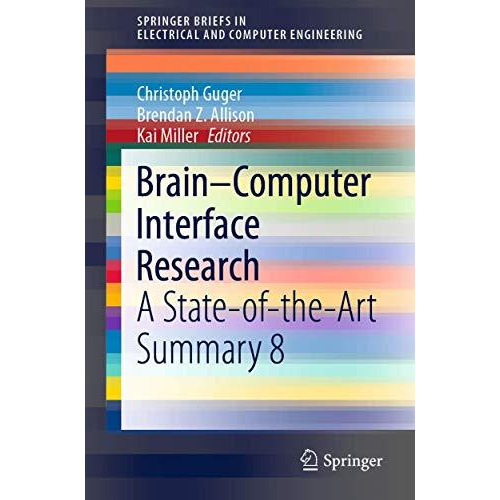 BrainComputer Interface Research: A State-of-the-Art Summary 8 [Paperback]