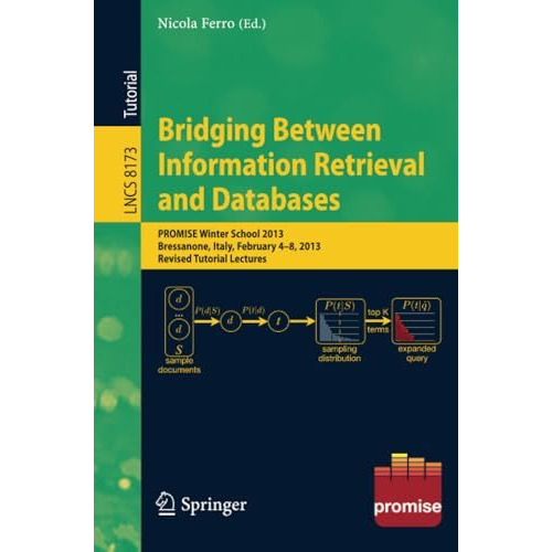 Bridging Between Information Retrieval and Databases: PROMISE Winter School 2013 [Paperback]