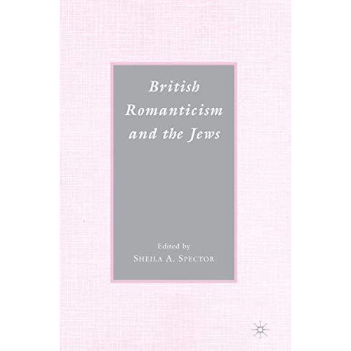 British Romanticism and the Jews: History, Culture, Literature [Paperback]