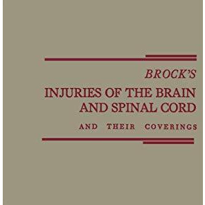 Brocks Injuries of the Brain and Spinal Cord and Their Coverings [Paperback]