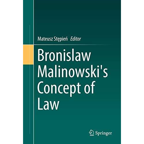 Bronislaw Malinowski's Concept of Law [Hardcover]