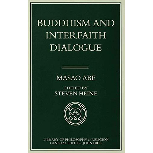 Buddhism and Interfaith Dialogue: Part one of a two-volume sequel to Zen and Wes [Hardcover]