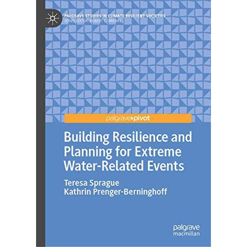 Building Resilience and Planning for Extreme Water-Related Events [Hardcover]