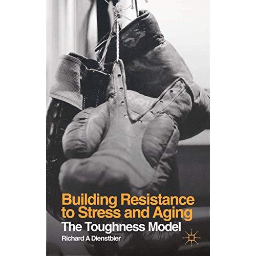 Building Resistance to Stress and Aging: The Toughness Model [Paperback]