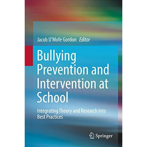 Bullying Prevention and Intervention at School: Integrating Theory and Research  [Hardcover]