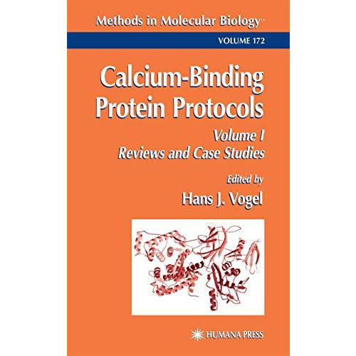 Calcium-Binding Protein Protocols: Volume 1: Reviews and Case Studies [Hardcover]